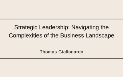 Strategic Leadership: Navigating the Complexities of the Business Landscape