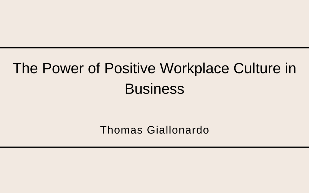 the-power-of-positive-workplace-culture-in-business-thomas