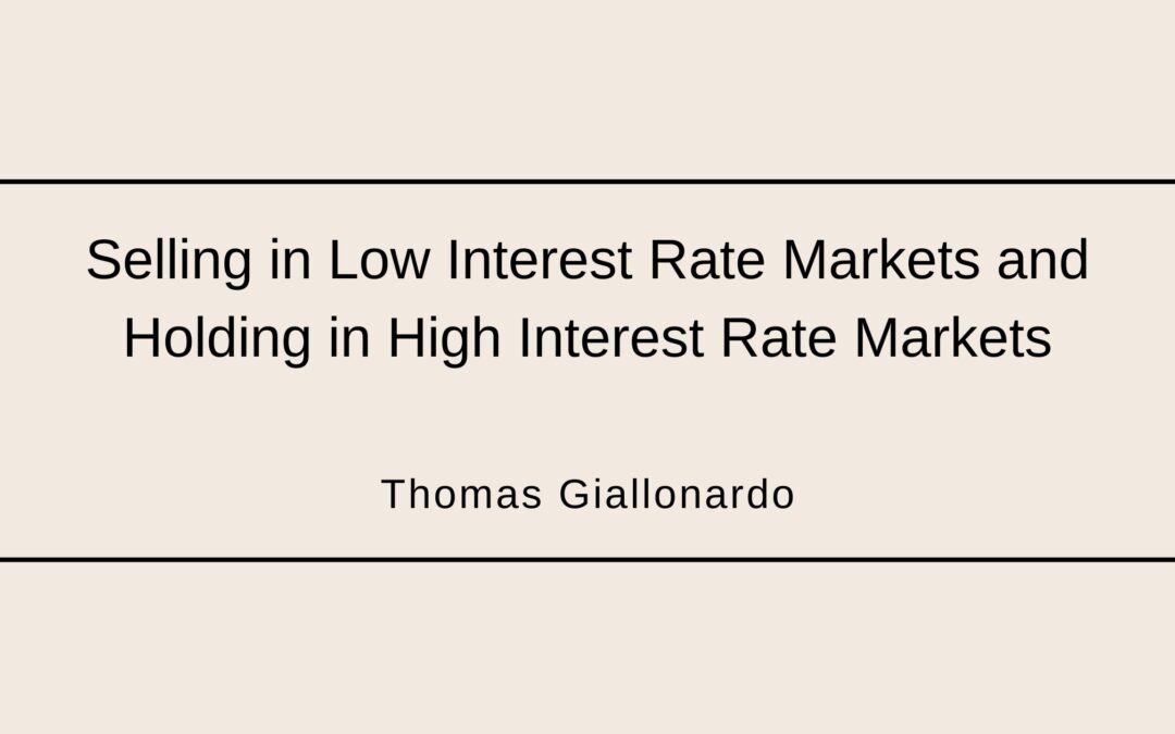 Selling in Low Interest Rate Markets and Holding in High Interest Rate Markets