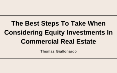 The Best Steps To Take When Considering Equity Investments In Commercial Real Estate